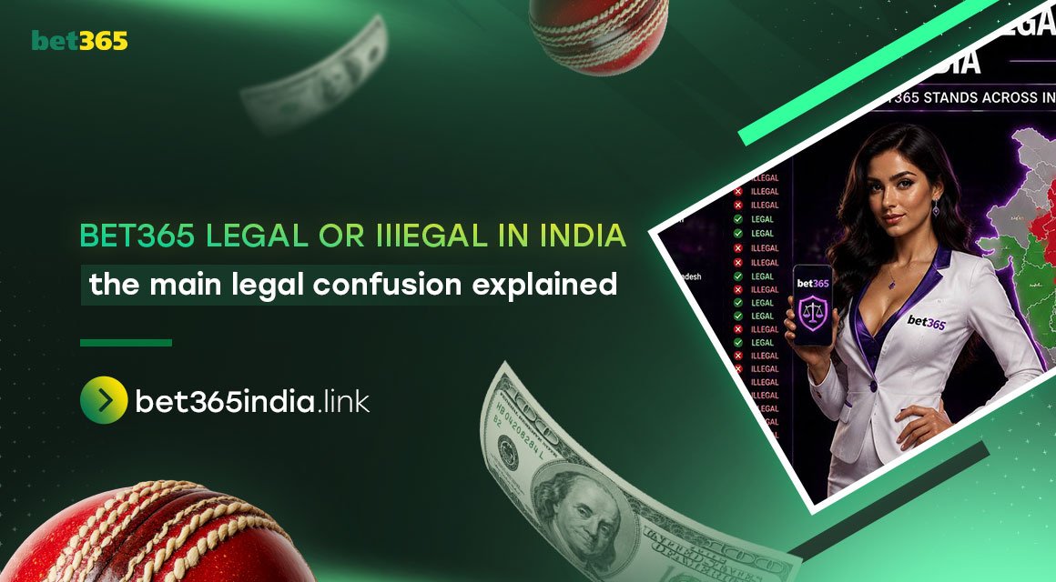 bet365-legal-or-iilegal-in-india-the-main-legal-confusion-explained