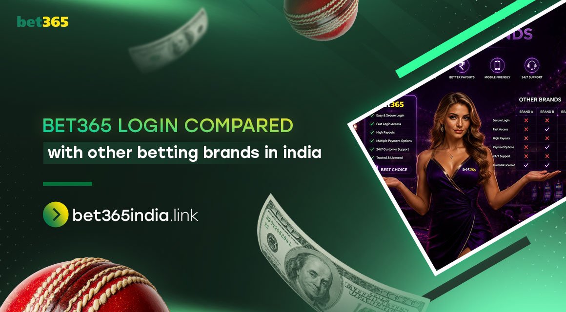 Bet365 Login Compared with Other Betting Brands in India