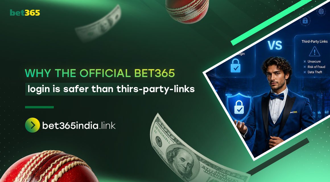 Why the Official Bet365 Login Is Safer Than Third-Party Links